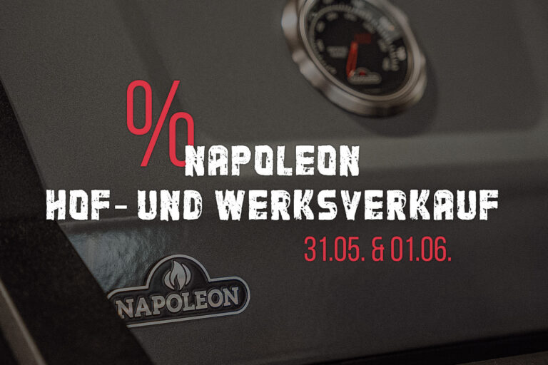 Napoleon Lager- und Werksverkauf: 31.5.2024 und 1.6.2024